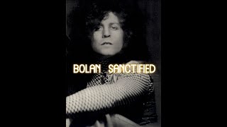 SANCTIFIED by MARC BOLAN AND T.REX