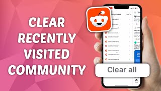 How to Clear Recently Visited Communities on Reddit