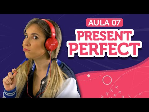 PRESENT PERFECT: aprenda a usar (have / has)! | Aula de inglês 07 - English in  Brazil