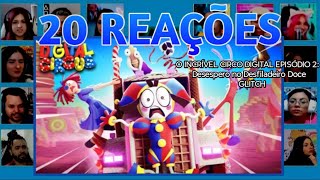 20 REAÇÕES | MULT REACT | O INCRÍVEL CIRCO DIGITAL EPISÓDIO 2: Desespero no Desfiladeiro Doce!