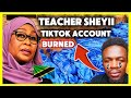 BREAKING NEWS TEACHER SHEYII TIKTOK ACCOUNT HAS BEEN PERMANENTLY BURNED FOR REPORTING TANZANIA NEWS