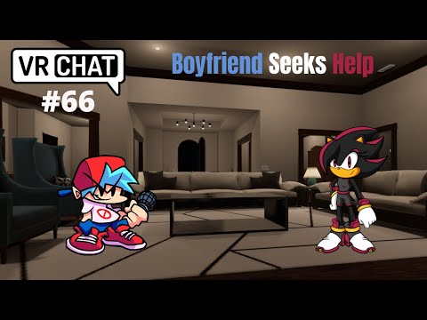 Boyfriend Seeks Help (VRChat #66)