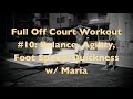 Full Off Court Workout 10 Balance Agility Foot Speed Quickness W Maria DreAllDay
