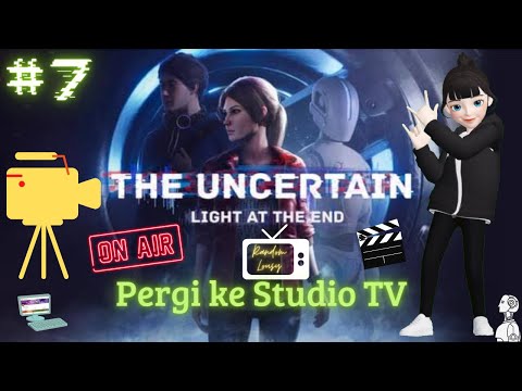Pergi Ke Studio TV - The Uncertain : Light At The End Indonesia # Part 7