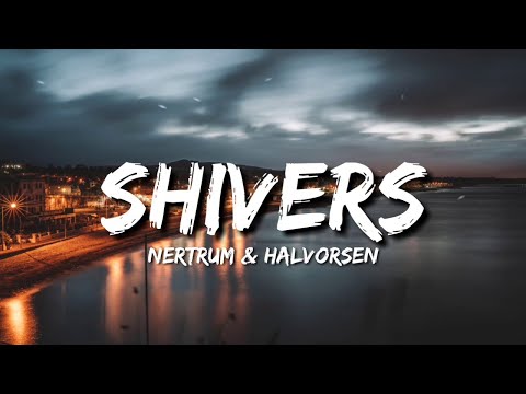 Netrum & Halvorsen - Shivers (Lyrics)
