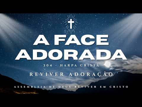 A FACE ADORADA DE JESUS - REVIVER ADORAÇÃO