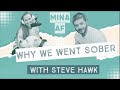 Why We Went Sober ║MINA AF Podcast W/ Mina Starsiak Hawk #lifestyle #podcast