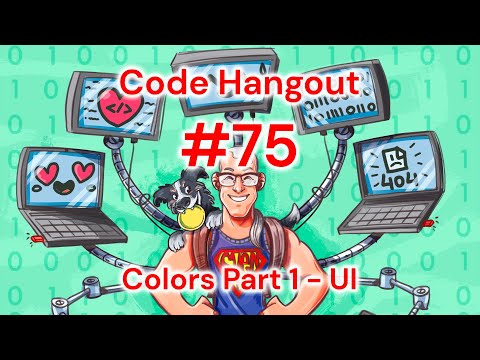 Code Hangout #75: Colors Part 1 - UI
