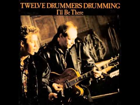 Twelve Drummers Drumming - I'll Be There