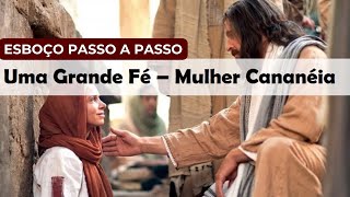 Esboço de Pregação: A Mulher Cananéia