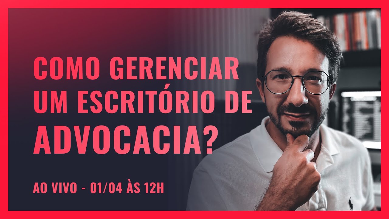 COMO GERENCIAR UM ESCRITÓRIO DE ADVOCACIA?