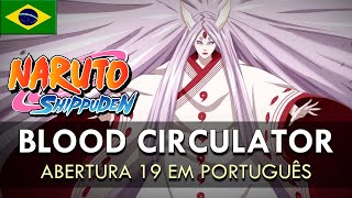NARUTO SHIPPUDEN - Abertura 19 em Português (Blood Circulator) || MigMusic feat @NandesCover
