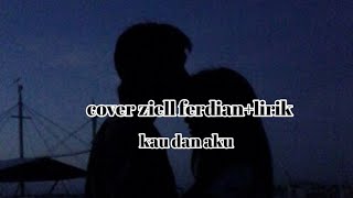 Download lagu Kau dan aku sudah ditakdirkan bertemu cover lirik(cover by ziell ferdian) mp3