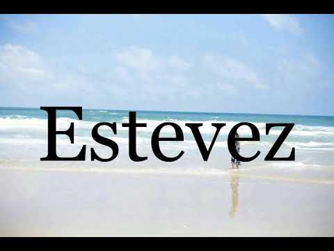 How To Pronounce Estevez🌈🌈🌈🌈🌈🌈Pronunciation Of Estevez