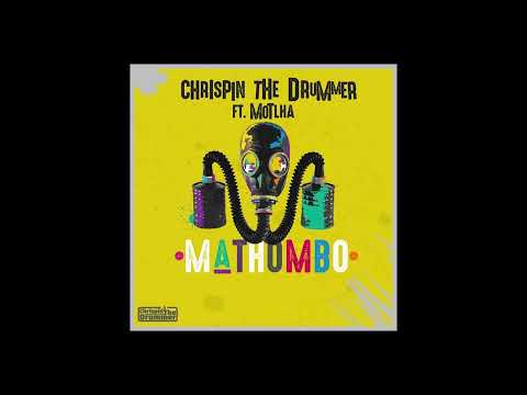 Dj Chrispin The Drummer ft Motlha - Mathombo (Original Mix)