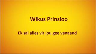 Wikus Prinsloo - Ek sal alles vir jou gee vanaand