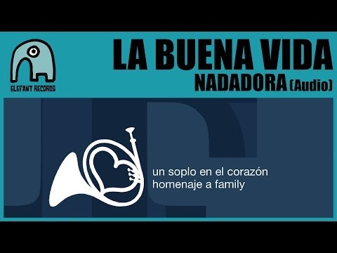 LA BUENA VIDA - Nadadora [Homage to Family] [AUDIO]