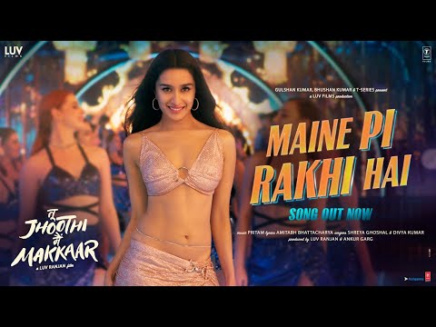 Maine Pi Rakhi Hai (Song) Tu Jhoothi Main Makkaar: Ranbir Shraddha Pritam Shreya G Divya K Amitabh B