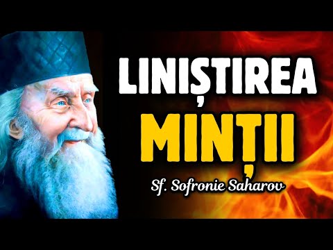 Liniștirea minții și Vederea lui Dumnezeu. Experiența veșniciei – Sf. Sofronie Saharov