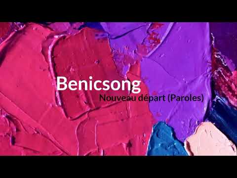 Benicsong - Nouveau départ (Paroles)