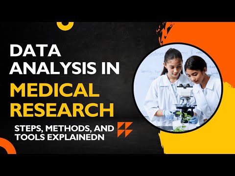 Data Analysis in Medical Research: Steps, Methods, and Tools Explained