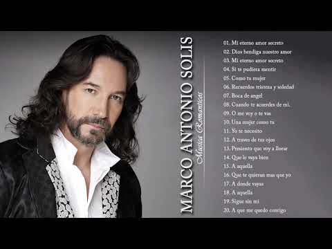 MARCO ANTONIO SOLÍS ÉXITOS SUS MEJORES MIX * MARCO ANTONIO SOLÍS 20 CANCIONES ROMANTICÁS INMORTAL