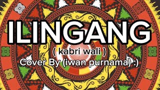 Download lagu ILINGANG (kabri wali) COVER BY: IWAN PURNAMA #lagugayo #liriklagu #lyrics #lirik #cover #coversong  mp3