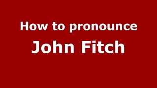 How to pronounce John Fitch