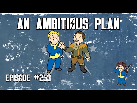 FALLOUT 4 ep.253 An Ambitious Plan