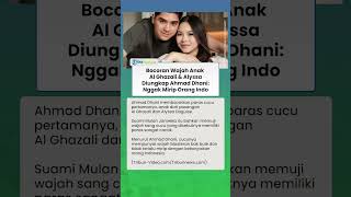 Masih Dirahasiakan, Wajah Anak Al Ghazali dan Alyssa Daguise Dibocorkan Ahmad Dhani: Super Cantik
