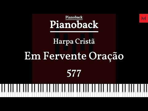 Harpa Cristã N577 - Em Fervente Oração PLAYBACK PIANO Tom C LEGENDADO #playbackgospel #harpacristã