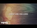All Sons & Daughters - Great Are You Lord (Lyric Video)