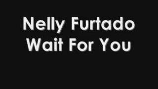 Nelly Furtado - Wait For You