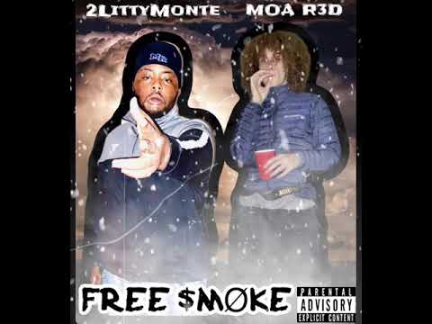 2LittyMonte Ft MOA R3D - Free $møke