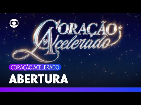 Coração Acelerado: confira a abertura da nova novela das sete! | Coração Acelerado | TV Globo