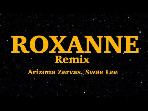 Arizona Zervas, Swae Lee - ROXANNE Remix (Lyrics) | We Are Lyrics