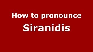 How to pronounce Siranidis