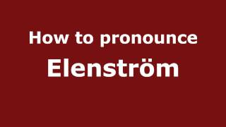 How to pronounce Elenström