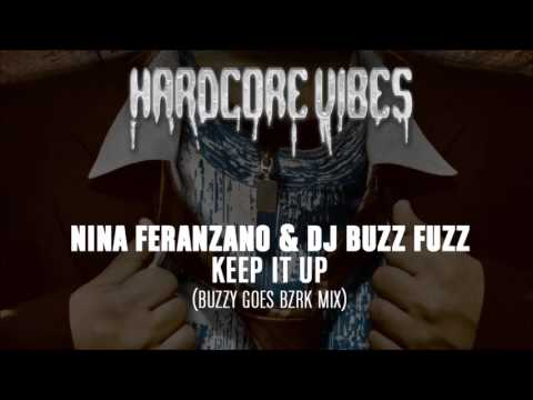 Nina Feranzano & DJ Buzz Fuzz - Keep It Up (Buzzy Goes BZRK Mix)