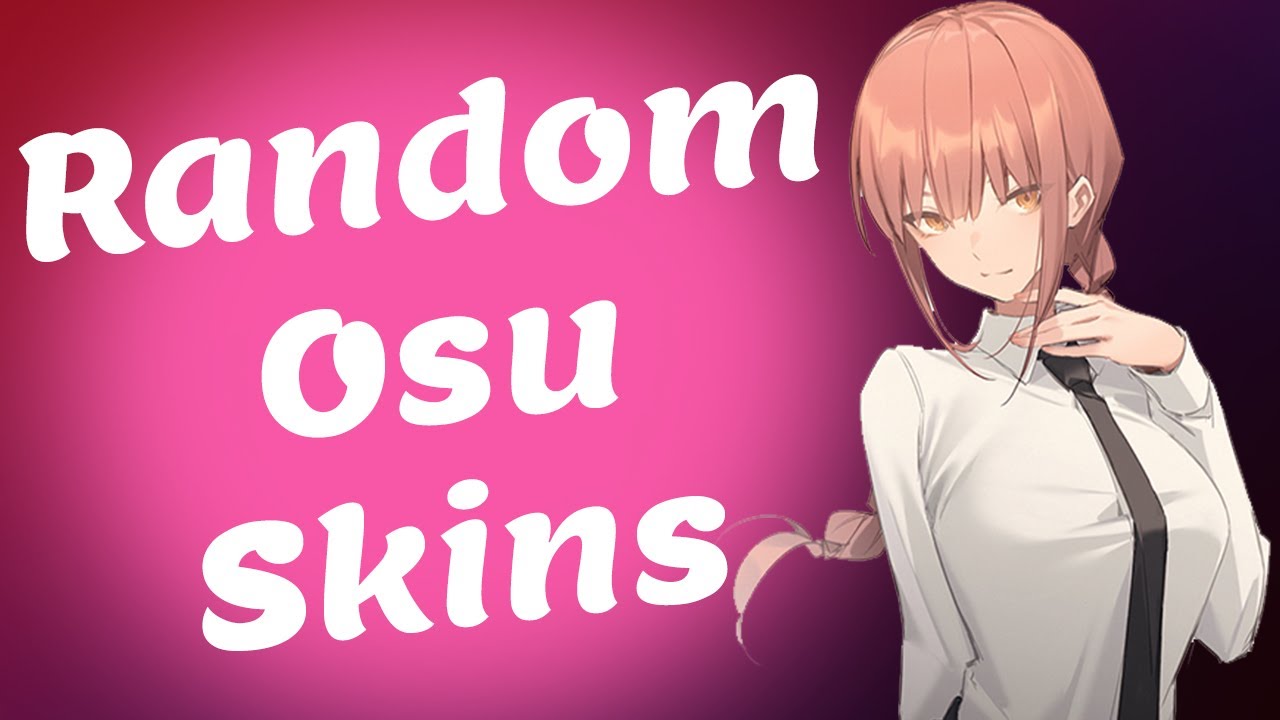 Random Osu Skins (with random songs)