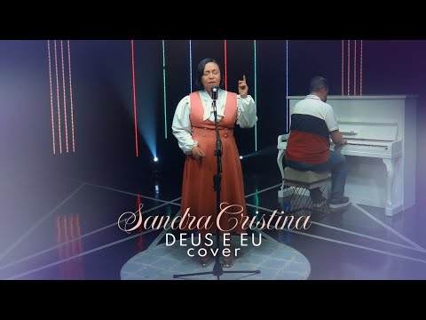 Sandra Cristina | Deus e eu [cover Leandro Borges]