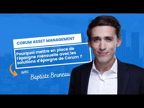 Pourquoi mettre en place de l'épargne mensuelle avec les solutions d'épargne de Corum ?