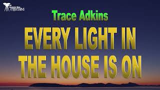 Trace Adkins   Every Light In The House Lyrics