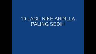Download lagu 10 lagu nike ardila paling sedih 😭😭😭 mp3