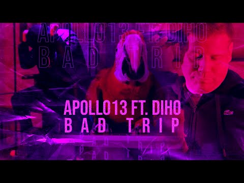 Apollo13 ft. Diho - Bad Trip