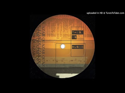 Quazar - This Is Music (Quazar Alternative)