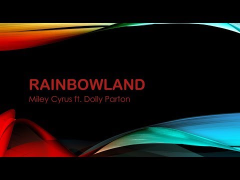 Rainbowland- Miley Cyrus ft. Dolly Parton Lyrics
