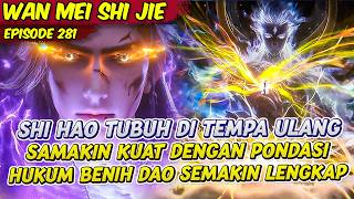 Download lagu SHI HAO'S BODY REFORGED WITH THE COMPLETE DAO LAWS | PERFECT WORLD | EPS 281 mp3