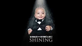 DJ Khaled feat. Beyonce & Jay Z- Shining (LYRICS IN THE DESCRIPTION)