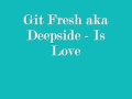 Git fresh aka deepside is love